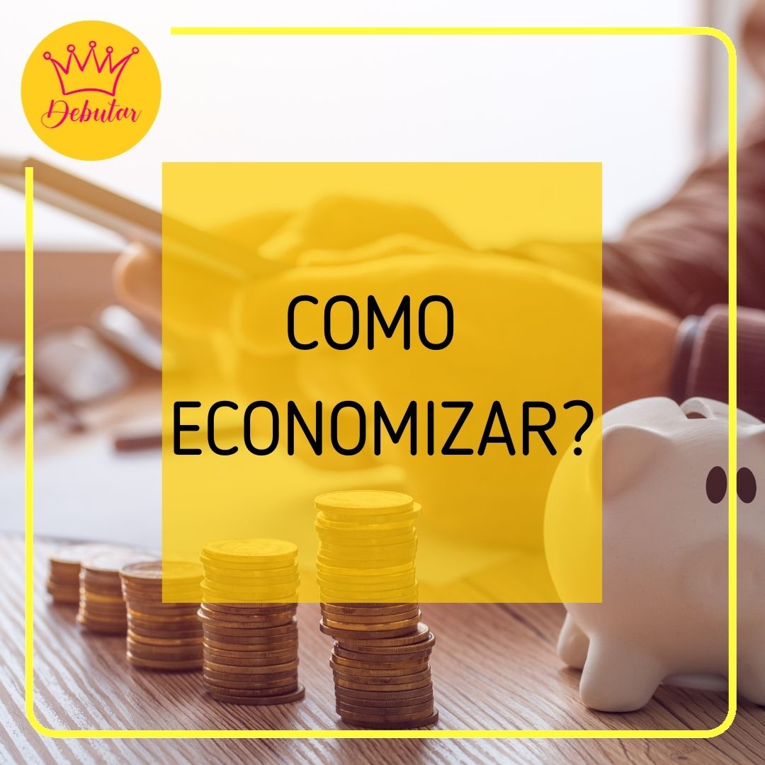 COMO ECONOMIZAR NA SUA FESTA de 15 Anos - Debutante? Você sabe como?   2025 2026
